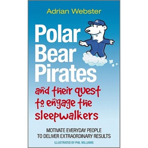Polar Bear Pirates and Their Quest to Engage the Sleepwalkers: Motivate ...