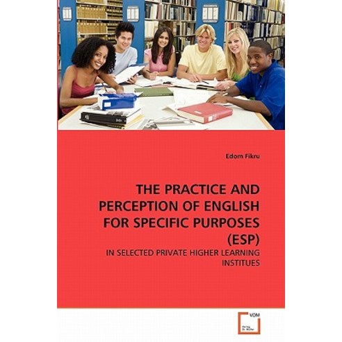 The Practice and Perception of English for Specific Purposes (ESP) Paperback, VDM Verlag