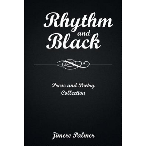 Rhythm & Black: Prose and Poetry Collection Paperback, Page Publishing, Inc.