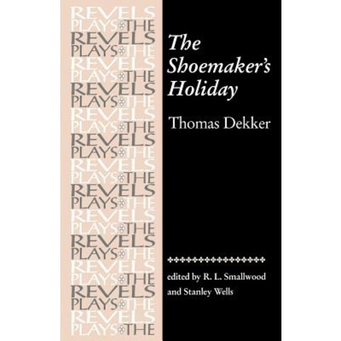 The Shoemaker''s Holiday: Thomas Dekker Paperback, Manchester University Press