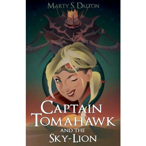Captain Tomahawk and the Sky-Lion Paperback, Createspace Independent Publishing Platform