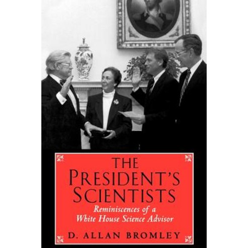 The President''s Scientists: Reminiscences of a White House Science Advisor Paperback, Yale University Press