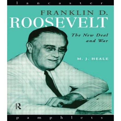 Franklin D. Roosevelt: The New Deal and War Paperback, Routledge