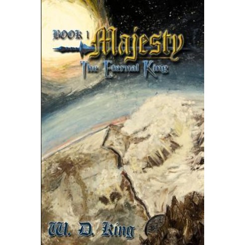 Majesty: The Eternal King: Book 1 Paperback, Createspace Independent Publishing Platform