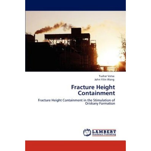 Fracture Height Containment Paperback, LAP Lambert Academic Publishing