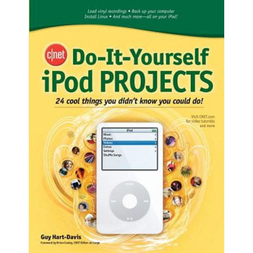 Cnet Do-It-Yourself iPod Projects: 24 Cool Things You Didn''t Know You Could Do! Paperback, McGraw-Hill Education