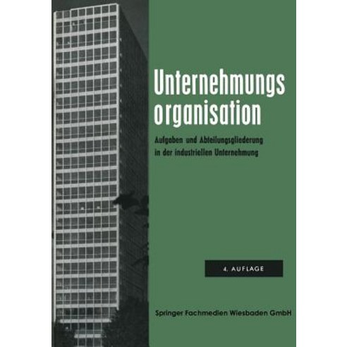 Unternehmungsorganisation: Aufgaben- Und Abteilungsgliederung in Der Industriellen Unternehmung Paperback, Vs Verlag Fur Sozialwissenschaften