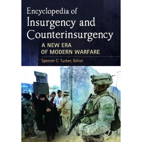 Encyclopedia of Insurgency and Counterinsurgency: A New Era of Modern Warfare Hardcover, ABC-CLIO