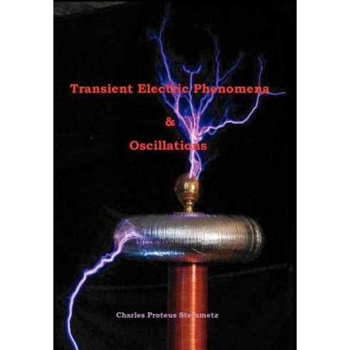 Transient Electric Phenomena and Oscillations Hardcover, Wexford College Press