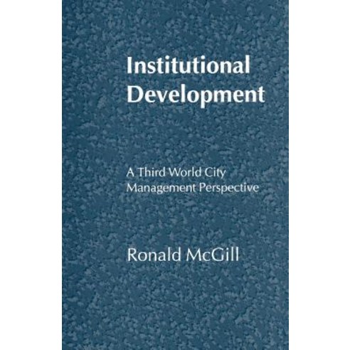 Institutional Development: A Third World City Management Perspective Paperback, Palgrave MacMillan