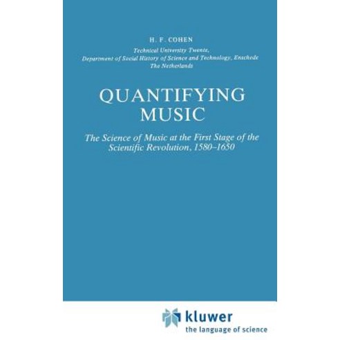 Quantifying Music: The Science of Music at the First Stage of Scientific Revolution 1580-1650 Hardcover, Springer