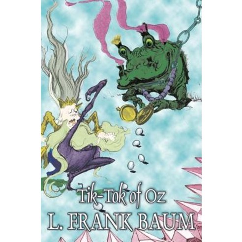 Tik-Tok of Oz by L. Frank Baum Fiction Fantasy Fairy Tales Folk Tales Legends & Mythology Hardcover, Aegypan