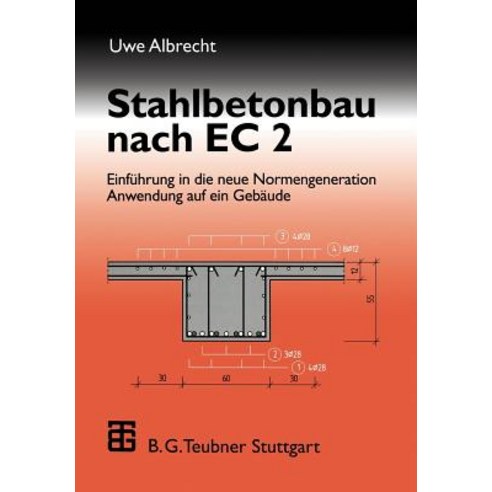 Stahlbetonbau Nach EC 2: Einfuhrung in Die Neue Normengeneration Anwendung Auf Ein Gebaude Paperback, Vieweg+teubner Verlag
