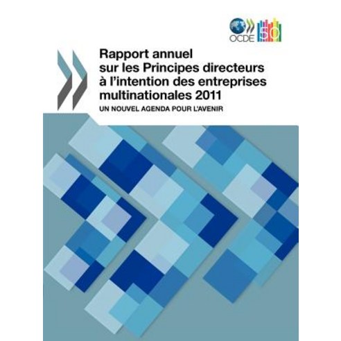 Rapport Annuel Sur Les Principes Directeurs A L''Intention Des Entreprises Multinationales 2011: Un Nouvel Agenda Pour L''Avenir Paperback, OECD
