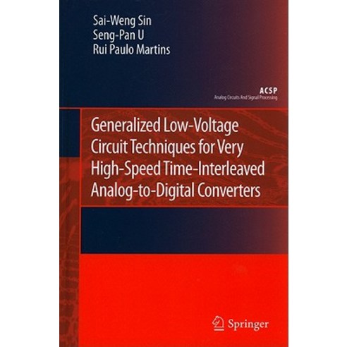 Generalized Low-Voltage Circuit Techniques for Very High-Speed Time-Interleaved Analog-To-Digital Converters Hardcover, Springer