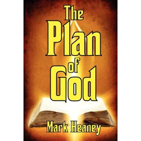 The Plan of God Paperback, Createspace Independent Publishing Platform
