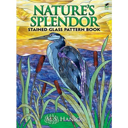 Nature''s Splendor Stained Glass Pattern Book: A Dual-Language Book Paperback, Dover Publications