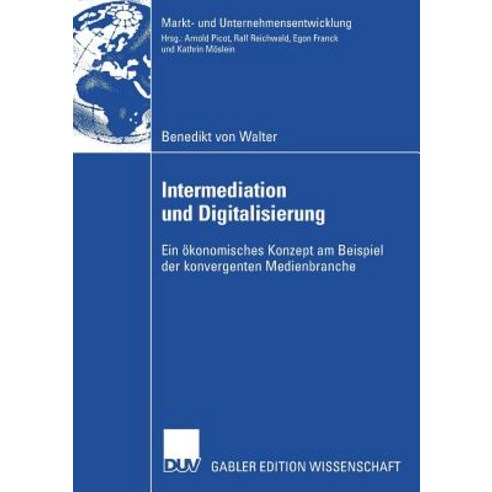Intermediation Und Digitalisierung: Ein Okonomisches Konzept Am Beispiel Der Konvergenten Medienbranche Paperback, Deutscher Universitatsverlag