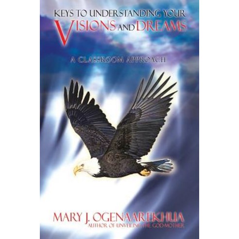 Keys to Understanding Your Visions and Dreams: A Classroom Approach Paperback, To His Glory Publishing Company