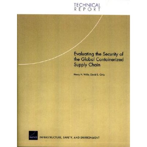 Evaluating the Security of the Global Containerized Supply Chain Paperback, RAND Corporation