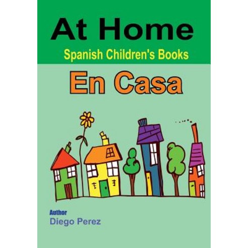 Spanish Children''s Books: At Home Paperback, Createspace Independent Publishing Platform
