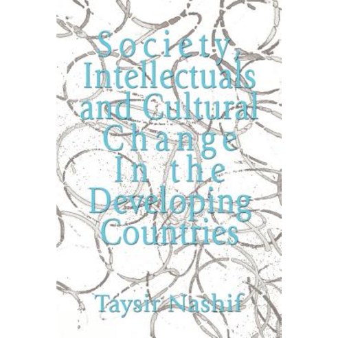 Society Intellectuals and Cultural Change in the Developing Countries Paperback, iUniverse