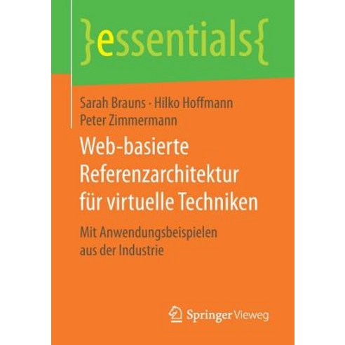 Web-Basierte Referenzarchitektur Fur Virtuelle Techniken: Mit Anwendungsbeispielen Aus Der Industrie Paperback, Springer Vieweg