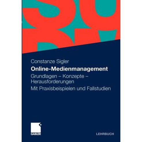 Online-Medienmanagement: Grundlagen - Konzepte - Herausforderungen. Mit Praxisbeispielen Und Fallstudien Paperback, Gabler Verlag