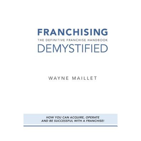 Franchising Demystified Paperback, FriesenPress