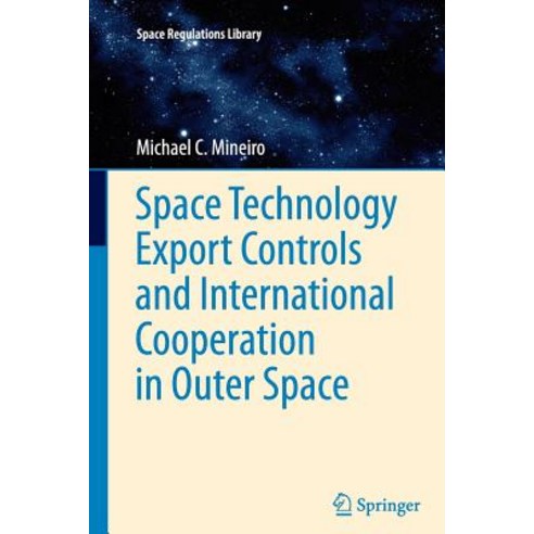 Space Technology Export Controls and International Cooperation in Outer Space Paperback, Springer