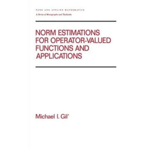 Norm Estimations for Operator Valued Functions and Their Applications Hardcover, CRC Press