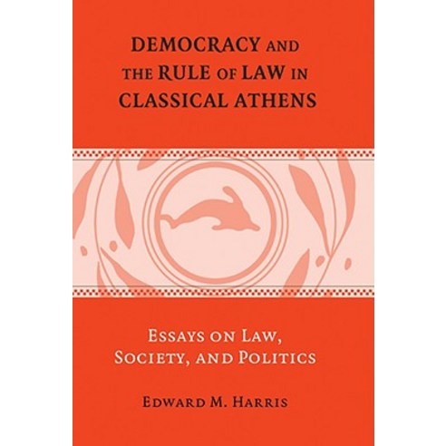 Democracy and the Rule of Law in Classical Athens: Essays on Law Society and Politics Hardcover, Cambridge University Press