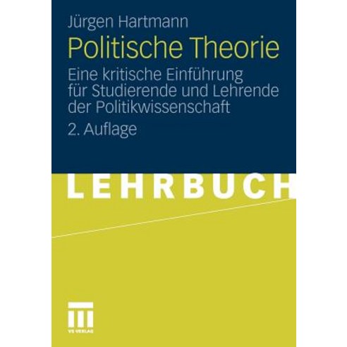 Politische Theorie: Eine Kritische Einfuhrung Fur Studierende Und Lehrende Der Politikwissenschaft Paperback, Vs Verlag Fur Sozialwissenschaften