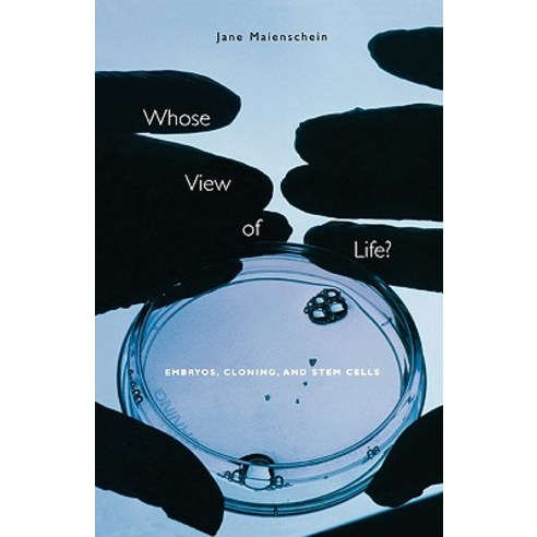 Whose View of Life?: Embryos Cloning and Stem Cells Paperback, Harvard University Press