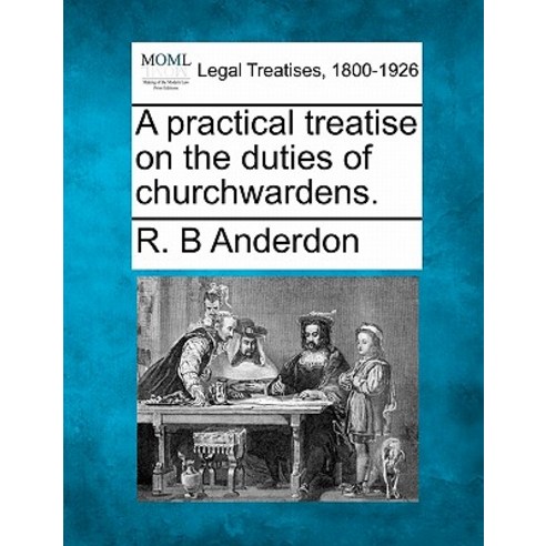 A Practical Treatise on the Duties of Churchwardens. Paperback, Gale Ecco, Making of Modern Law