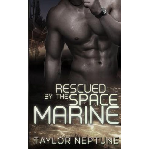 Rescued by the Space Marine Paperback, Zaftig Publishing