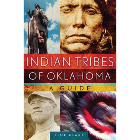Indian Tribes of Oklahoma: A Guide Paperback, University of Oklahoma Press