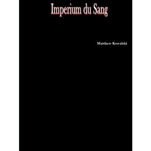 Imperium Du Sang Paperback, Lulu.com