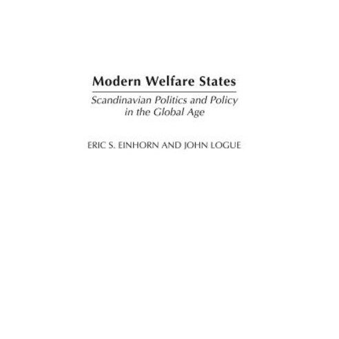 Modern Welfare States: Scandinavian Politics and Policy in the Global Age 2nd Edition Hardcover, Praeger