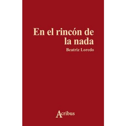 En El Rincon de la NADA Paperback, Createspace Independent Publishing Platform