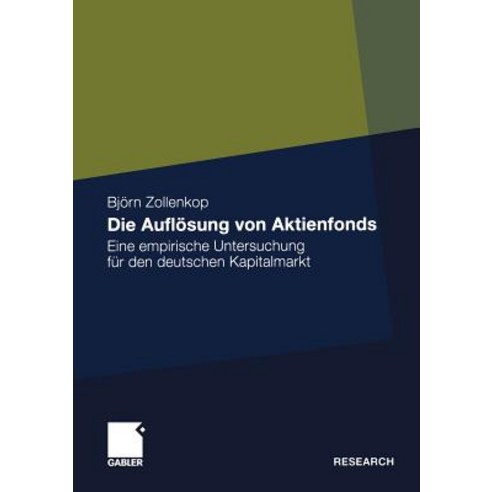 Die Auflosung Von Aktienfonds: Eine Empirische Untersuchung Fur Den Deutschen Kapitalmarkt Paperback, Gabler Verlag