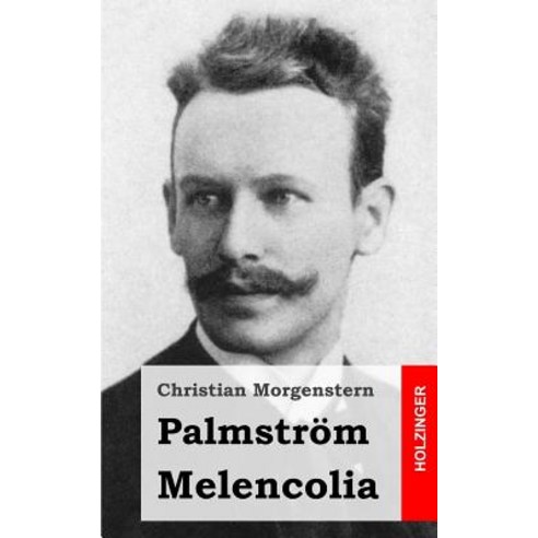 Palmstrom / Melencolia Paperback, Createspace Independent Publishing Platform