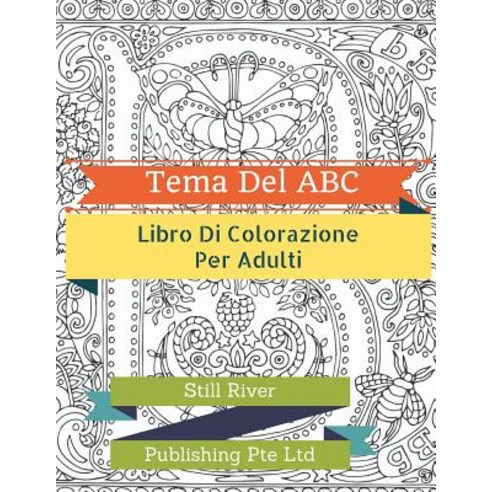 Tema del ABC: Libro Di Colorazione Per Adulti Paperback, Createspace Independent Publishing Platform