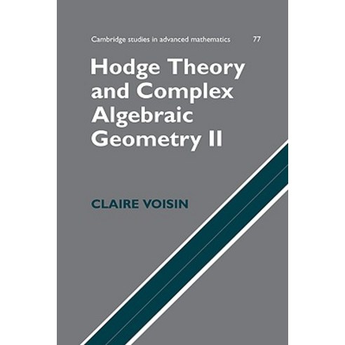 Hodge Theory and Complex Algebraic Geometry II: Volume 2 Hardcover, Cambridge University Press