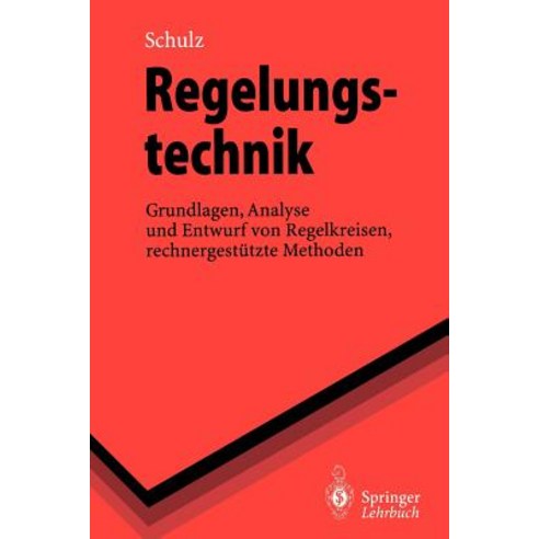 Regelungstechnik: Grundlagen Analyse Und Entwurf Von Regelkreisen Rechnergestutzte Methoden Paperback, Springer