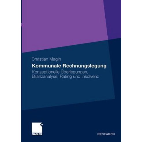 Kommunale Rechnungslegung: Konzeptionelle Uberlegungen Bilanzanalyse Rating Und Insolvenz Paperback, Gabler Verlag