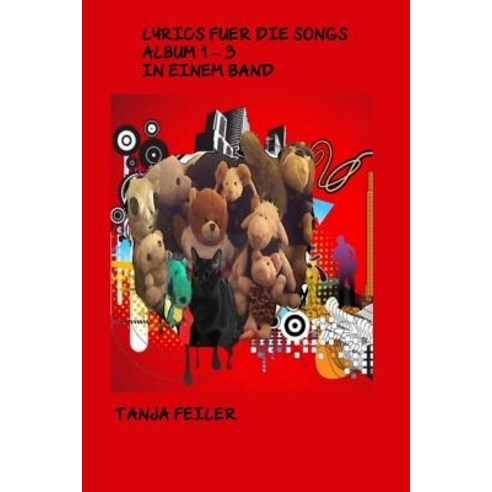 Lyrics Fuer Die Songs Album 1 Bis 3 in Einem Band Paperback, Createspace Independent Publishing Platform