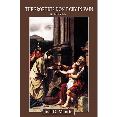 The Prophets Don''t Cry in Vain Hardcover, iUniverse