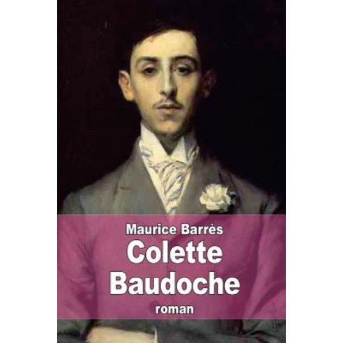Colette Baudoche: Histoire D''Une Jeune Fille de Metz Paperback, Createspace Independent Publishing Platform