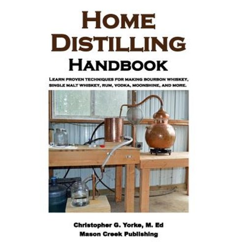 Home Distilling Handbook Paperback, Createspace Independent Publishing Platform